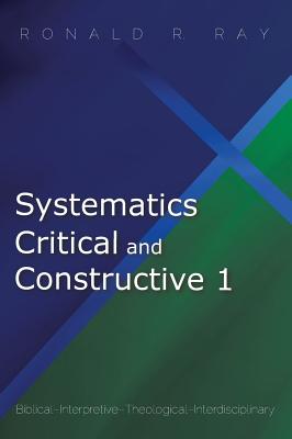 Systematics Critical and Constructive 1 By Ronald R Ray (Hardback)