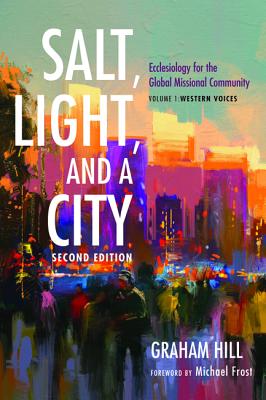 Salt Light and a City Second Edition By Graham Hill (Hardback)