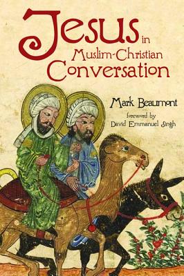 Jesus in Muslim-Christian Conversation (Paperback) 9781532613548