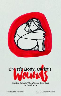 Christ's Body Christ's Wounds By Tushnet Eve Scalia Elizabeth