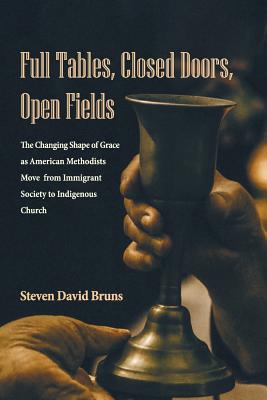 Full Tables Closed Doors Open Fields By Steven David Bruns (Paperback)