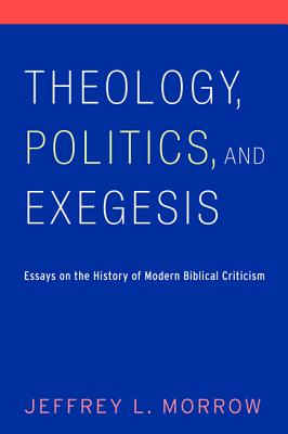 Theology Politics and Exegesis By Jeffrey L Morrow (Paperback)