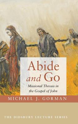 Abide and Go By Michael J Gorman (Hardback) 9781532615474