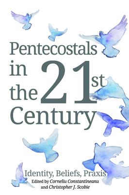 Pentecostals in the 21st Century By Corn Constantineanu (Paperback)