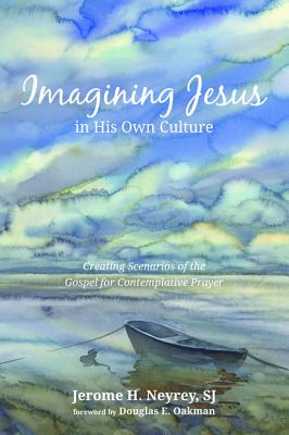 Imagining Jesus in His Own Culture By Jerome H Sj Neyrey (Paperback)