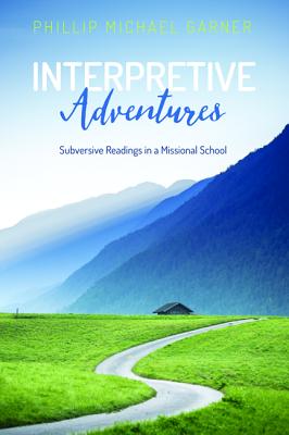 Interpretive Adventures By Garner Phillip Michael (Paperback)