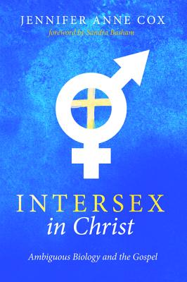 Intersex in Christ Ambiguous Biology and the Gospel (Paperback)