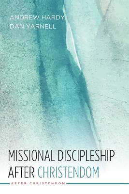 Missional Discipleship After Christendom (Paperback) 9781532618932