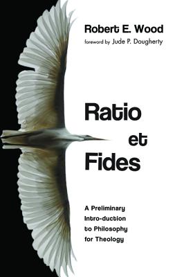 Ratio et Fides By Robert E Wood (Paperback) 9781532619571