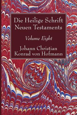 Die Heilige Schrift Neuen Testaments Volume Eight (Paperback)