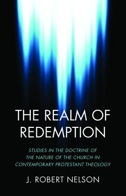 The Realm of Redemption By Nelson J Robert (Paperback) 9781532630644