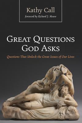 Great Questions God Asks By Kathy Call (Paperback) 9781532631085