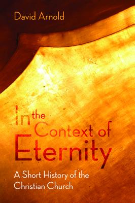 In the Context of Eternity By Arnold David J (Hardback) 9781532632785