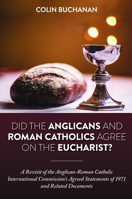 Did the Anglicans and Roman Catholics Agree on the Eucharist