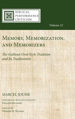 Memory Memorization and Memorizers By Marcel Jousse (Hardback)