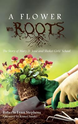 A Flower with Roots By Roberta Lynn Stephens (Hardback) 9781532634321