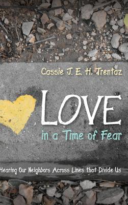 Love in a Time of Fear By Cassie J E H Trentaz (Hardback)