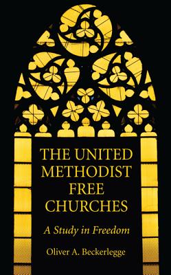 The United Methodist Free Churches By Beckerlegge Oliver A (Paperback)