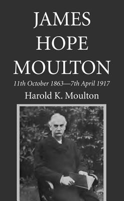 James Hope Moulton By Moulton Harold K (Paperback) 9781532638350