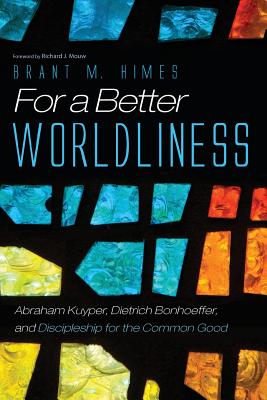 For a Better Worldliness By Brant M Himes (Paperback) 9781532638459