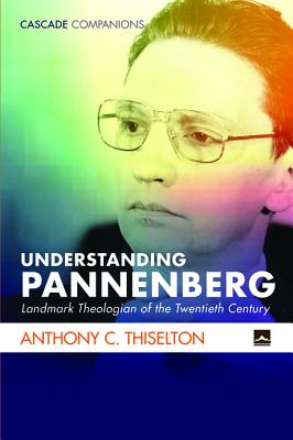 Understanding Pannenberg By Anthony C Thiselton (Paperback)