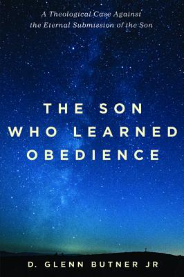 The Son Who Learned Obedience By D Glenn Jr Butner (Paperback)