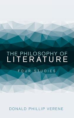 The Philosophy of Literature By Donald Phillip Verene (Hardback)