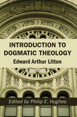 Introduction to Dogmatic Theology (Paperback) 9781532642982