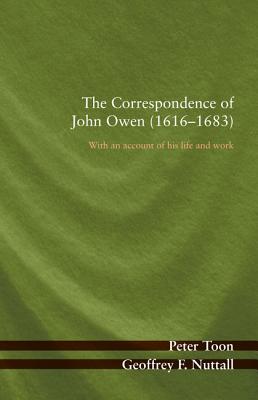 The Correspondence of John Owen 1616-1683 By Toon Peter (Paperback)