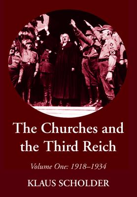 The Churches and the Third Reich By Scholder Klaus (Paperback)