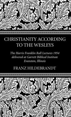 Christianity According to the Wesleys By Hildebrandt Franz (Paperback)