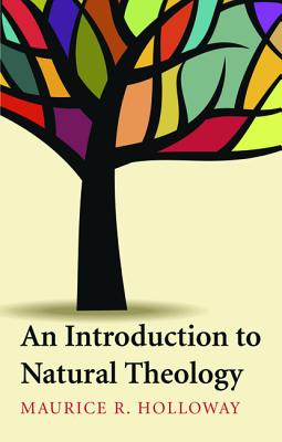 An Introduction to Natural Theology By Holloway Maurice R (Paperback)