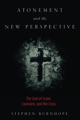 Atonement and the New Perspective By Stephen Burnhope (Paperback)