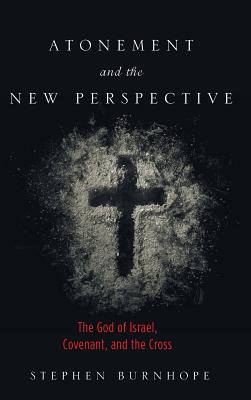 Atonement and the New Perspective By Stephen Burnhope (Hardback)