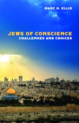 Jews of Conscience By Marc H Ellis (Paperback) 9781532646935