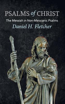 Psalms of Christ By Fletcher Daniel H (Hardback) 9781532650802