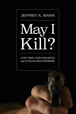 May I Kill By Jeffrey K Mann (Paperback) 9781532652035