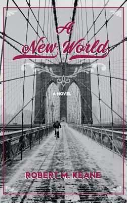 New World By Robert M Keane (Hardback) 9781532653735