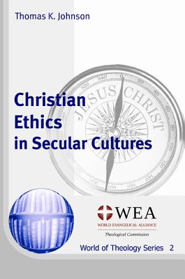 Christian Ethics in Secular Cultures By Johnson Thomas K (Paperback)