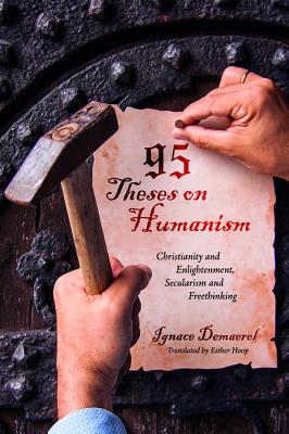 95 Theses On Humanism By Ignace Demaerel (Paperback) 9781532655364