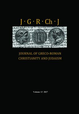 Journal of Greco-Roman Christianity and Judaism Volume 13