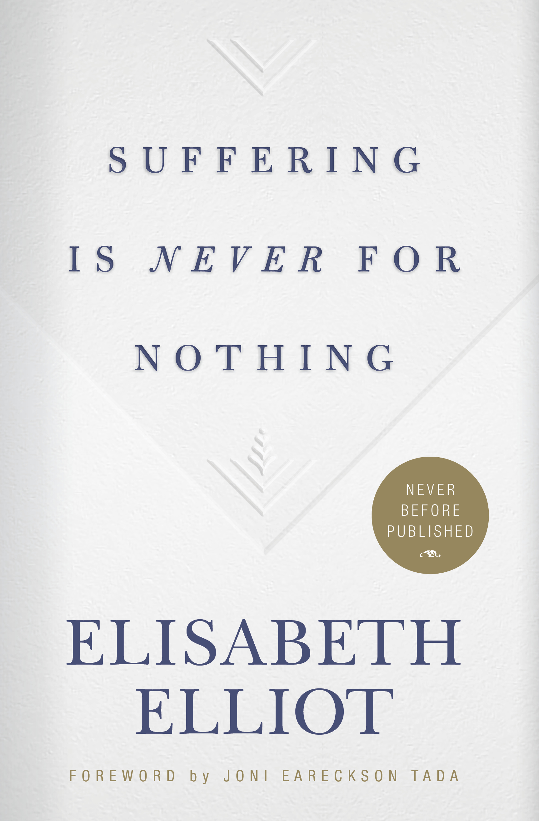 Suffering Is Never for Nothing By Elisabeth Elliot (Hardback)