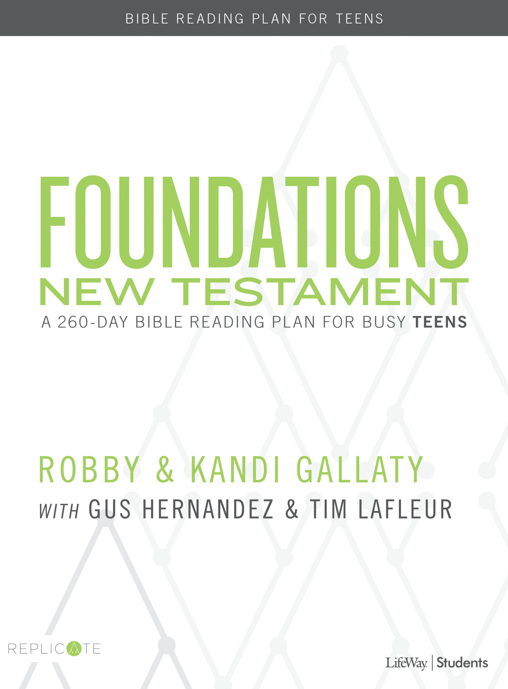 Foundations New Testament - Teen Devotional By Robby Gallaty Gallaty