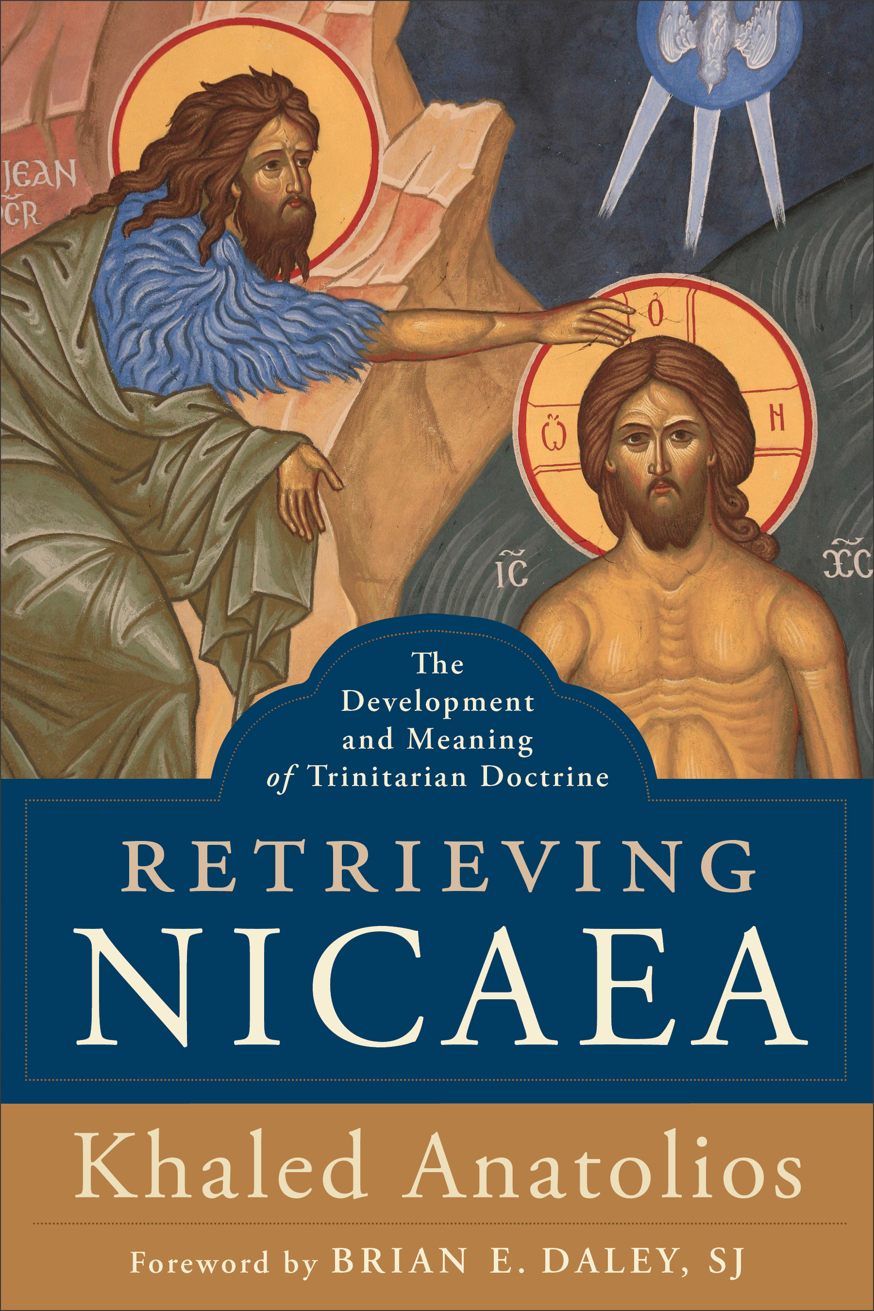 Retrieving Nicaea The Development and Meaning of Trinitarian Doctrine