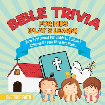 Bible Trivia for Kids Play & Learn New Testament for Children Editio