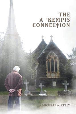 The a 'kempis Connection By Kelly Michael A (Paperback) 9781543407112