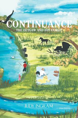 Continuance The Outlaw and His Family By Ingram Judy (Paperback)