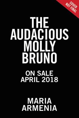 The Audacious Molly Bruno Amazing Stories From The Life Of A Powerful