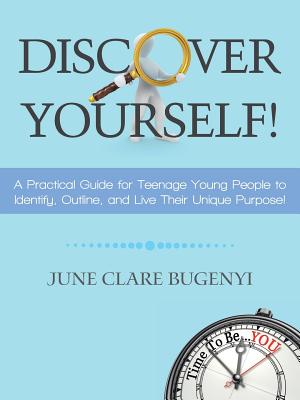 Discover Yourself A Practical Guide for Teenage Young People to Iden