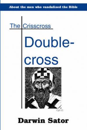 The Crisscross Double-Cross By Darwin Sator (Paperback) 9781553953715